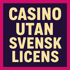 Utforska Casinon Utan Svensk Licens Vad Du Behöver Veta 2012239881 Utforska Casinon Utan Svensk Licens Vad Du Behöver Veta 2012239881